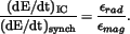 \begin{displaymath}
{{(\rm dE/dt)_{IC}}\over{(\rm dE/dt)_{synch}}} = {{\epsilon_{rad}}\over{\epsilon_{mag}}}.
\end{displaymath}
