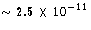 $\sim 2.5\times10^{-11}$