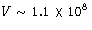 $V\sim1.1\times10^8$