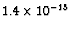 $1.4
\times 10^{-13}$